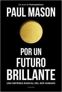 Por un futuro brillante "Una defensa radical del ser humano"