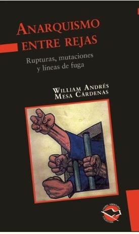 Anarquismo entre rejas "Rupturas, mutaciones y líneas de fuga"