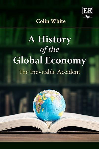 A History of the Global Economy "The Inevitable Accident "