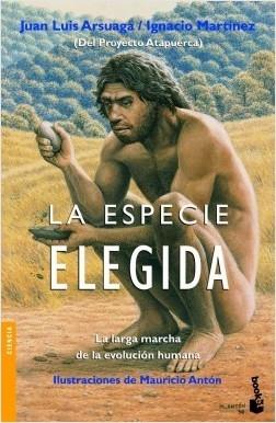 La especie elegida "La larga marcha de la evolución humana"