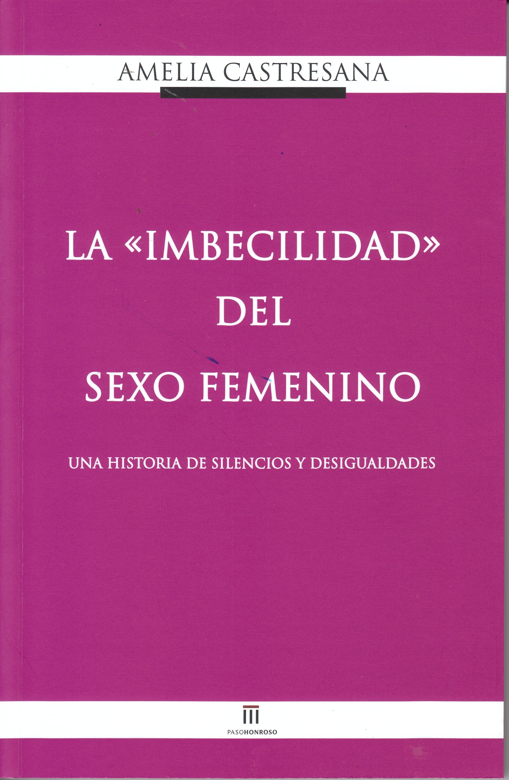 La imbecilidad del sexo femenino "Una historia de silencios y desigualdades"
