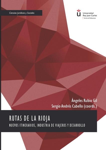 Rutas de La Rioja "Nuevos itinerarios, industria de viajeros y desarrollo"