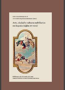 Arte, ciudad y culturas nobiliarias en España (siglos XV-XIX)