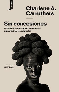 Sin concesiones "Preceptos negros, queer y feministas para movimientos radicales "