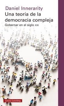 Una teoría de la democracia compleja "Gobernar en el siglo XXI"