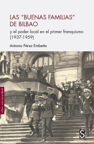 Las "buenas familias" de Bilbao "y el poder local en el primer franquismo (1937-1959) "