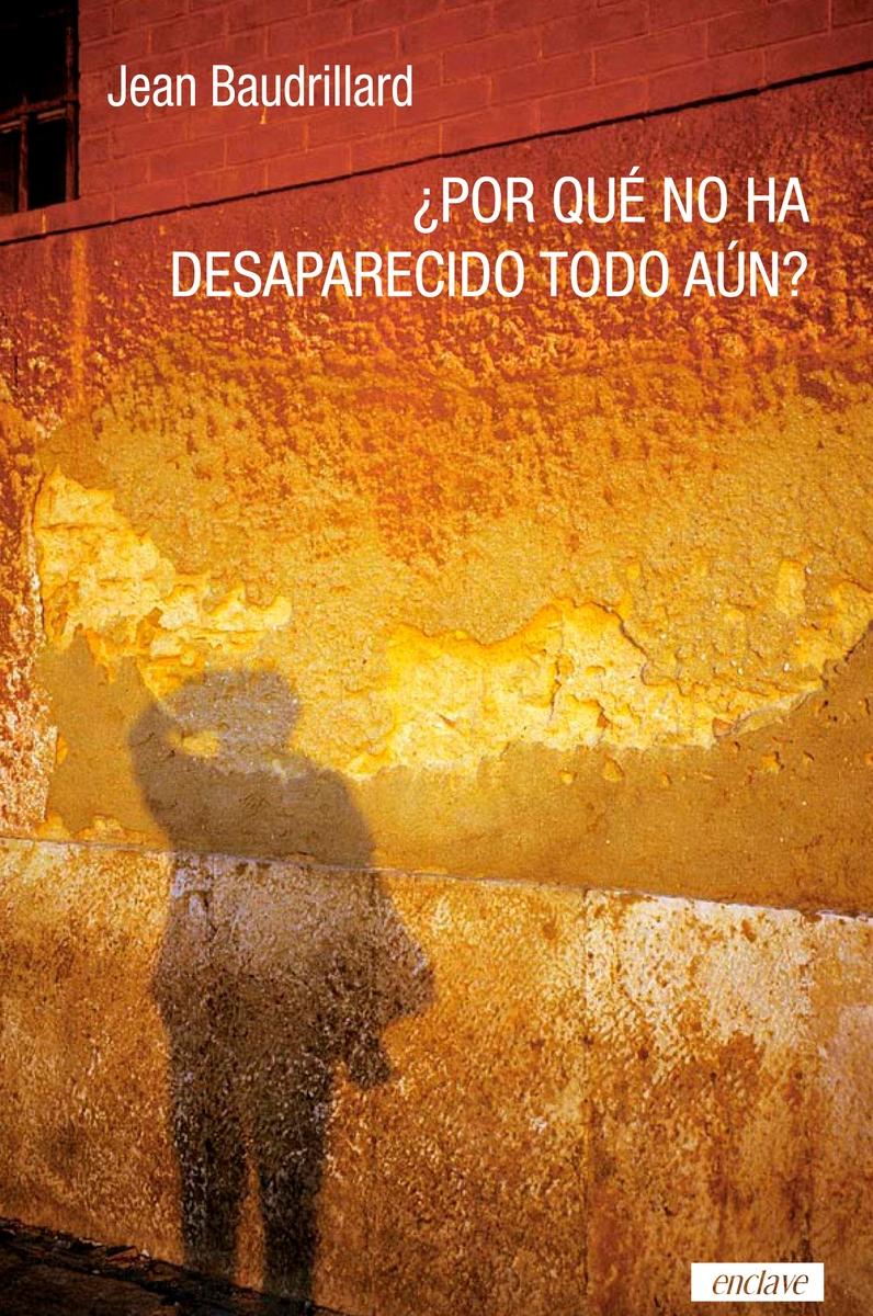 ¿Por qué no ha desaparecido todo aún?