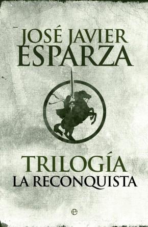 Trilogía La Reconquista "De Covadonga a la toma de Granada, 770 años de la Historia de España"