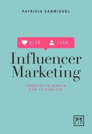 Influencer Marketing "Conecta tu marca con tu público"