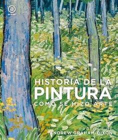 Historia de la pintura "Cómo se hizo arte"