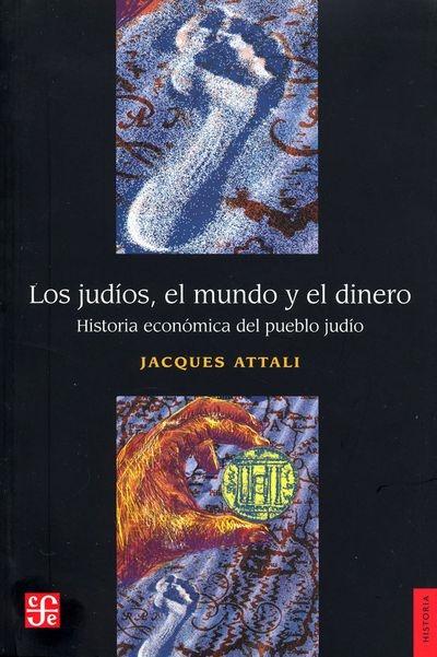 Los judios, el mundo y el dinero "Historia económica del pueblo judío"