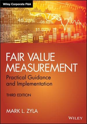 Fair Value Measurement "Practical Guidance and Implementation"