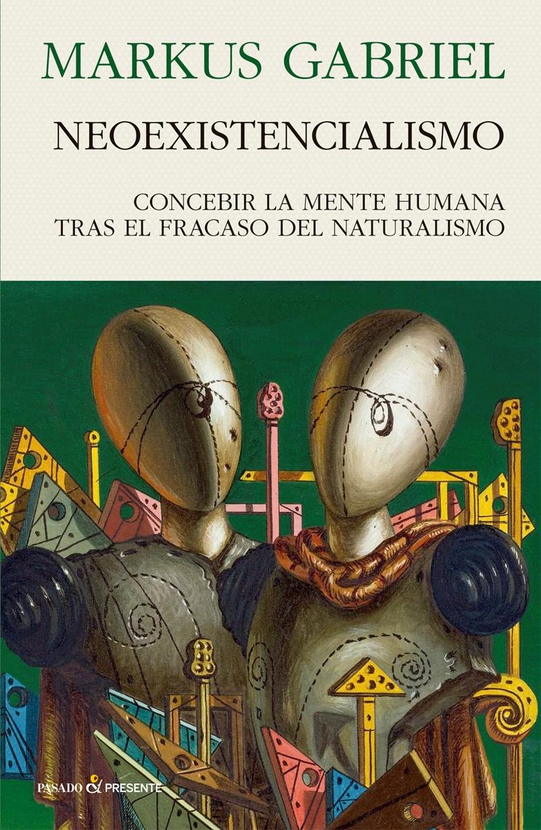 Neoexistencialismo "Concebir la mente humana tras al fracaso del naturalismo"