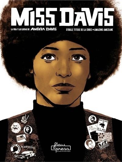 Miss Davis "La vida y las luchas de Angela Davis "