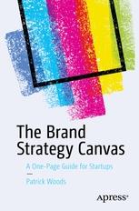 The Brand Strategy Canvas "A One-Page Guide for Startups "