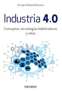 Industria 4.0 "Conceptos, tecnologías habilitadoras y retos"
