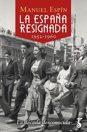 La España resignada "1952-1960"
