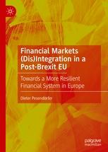 Financial Markets (Dis)Integration in a Post-Brexit EU "Towards a More Resilient Financial System in Europe"