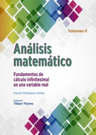 Análisis matemático Vol.II "Fundamentos de Cálculo infinitesimal en una variable real"