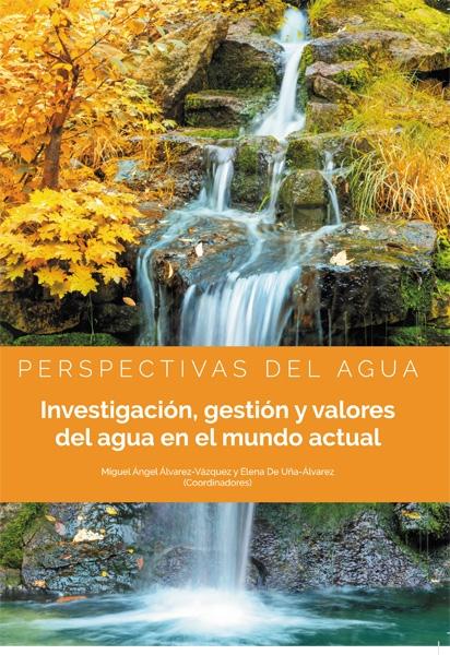 Investigación, gestión y valores del agua en el mundo actual "Perspectivas del agua"