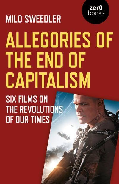 Allegories for the End of Capitalism "Six Films on the Revolutions of Our Times "