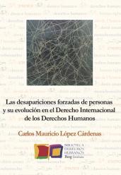 La Desaparición Forzada de personas en el Derecho Internacional de los Derechos Humanos