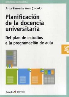 Planificación de la docencia universitaria "Del plan de estudios a la programación del aula"