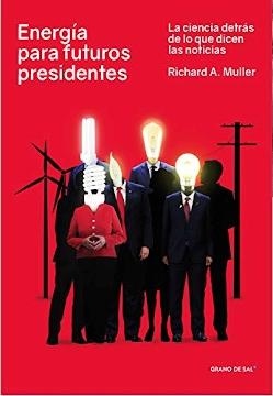 Energía para futuros presidentes "La ciencia detrás de lo que dicen las noticias"