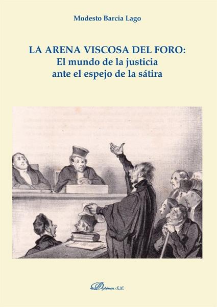 La arena viscosa del foro "El mundo de la justicia ante el espejo de la sátira"