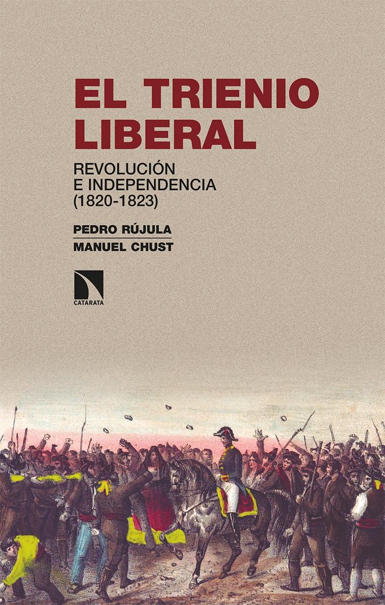 El trienio liberal "Revolución e independencia (1820-1823)"