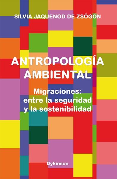 Antropología ambiental "Migraciones: entre la seguridad y la sostenibilidad"