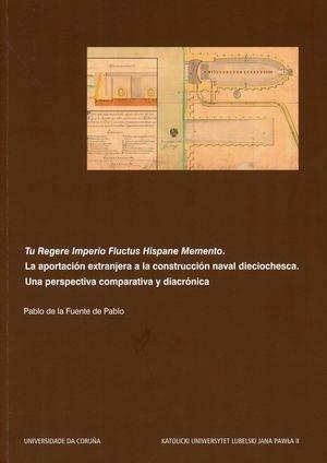 Tu Regere Imperio Fluctus Hispane Memento "La aportación extranjera a la construcción naval dieciochesca"