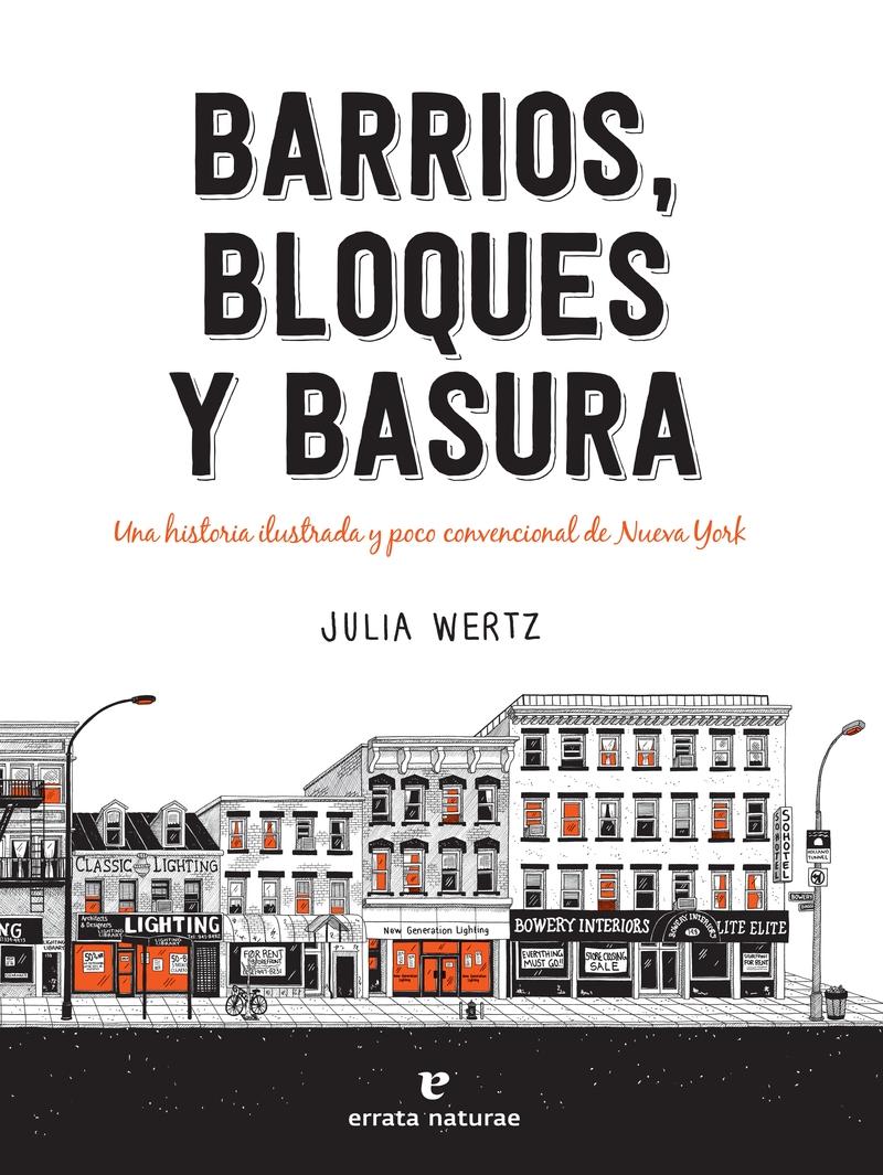 Barrios, bloques y basura "Una historia ilustrada y poco convencional de Nueva York"