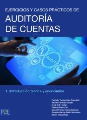 Ejercicios y casos prácticos de auditoría de cuentas Tomo 1 "Introducción teórica y enunciados"