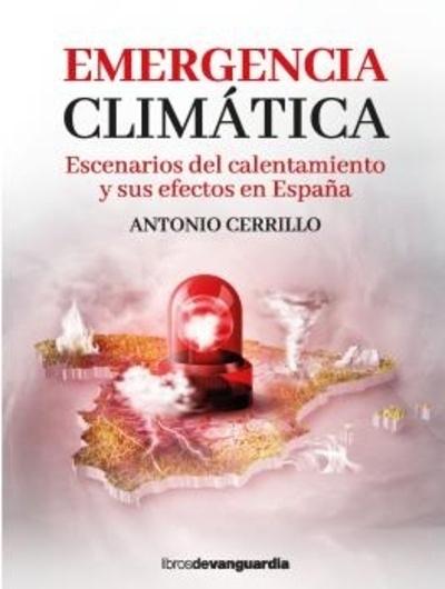 Emergencia climática "Recorrido por los escenarios del calentamiento y sus efectos en España "