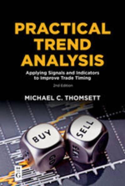 Practical Trend Analysis "Applying Signals and Indicators to Improve Trade Timing "