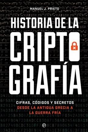 Historia de la criptografía "Cifras, códigos y secretos desde la antigua Grecia a la Guerra Fría"