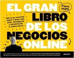 El gran libro de los negocios online "Todo lo que necesitas saber y hacer para idear, desarrollar y comercializar tu negocio online"