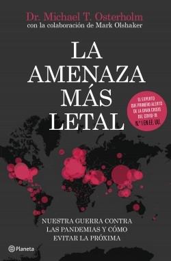 La amenaza más letal "Nuestra guerra contra las pandemias y cómo evitar la próxima"