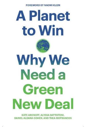 A Planet to Win "A Planet to Win Why We Need a Green New Deal"