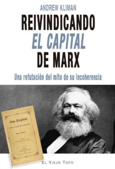 Reivindicando el Capital de Marx "Una refutación del mito de su incoherencia "