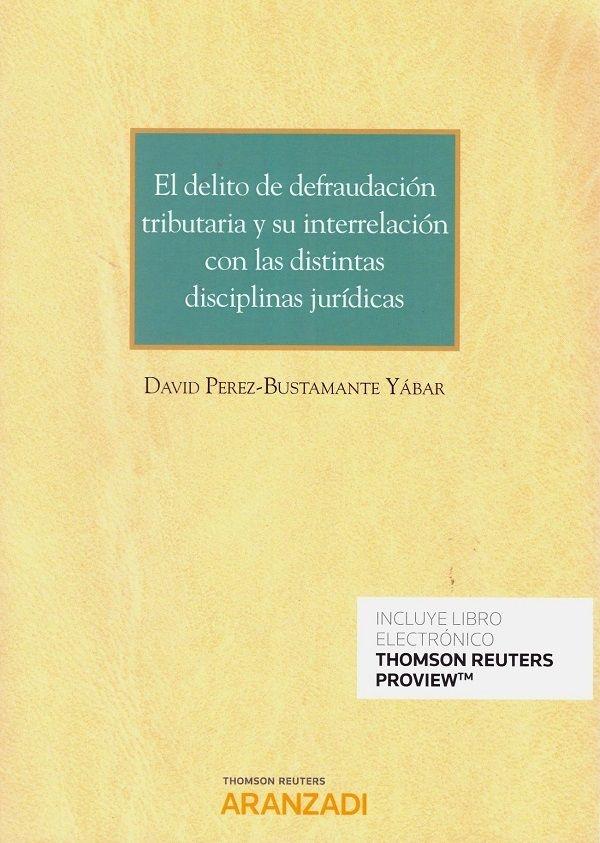 El delito de defraudación tributaria y su interrelación con las distintas disciplinas jurídicas