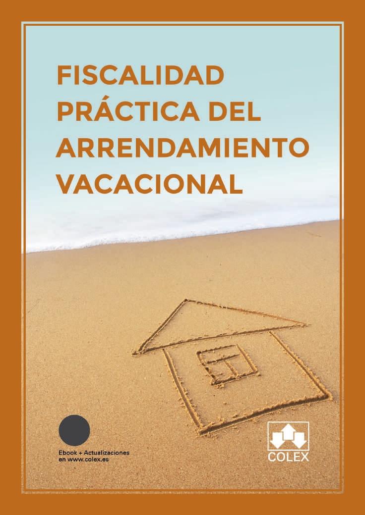 Fiscalidad práctica del arrendamiento vacacional. IVA, IRPF, IRNR, e IS