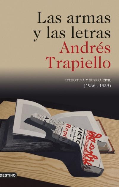 Las armas y las letras "Literatura y guerra civil (1936-1939)"