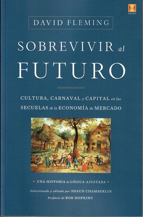 Sobrevivir al futuro "Cultura, carnaval y capital en las secuelas de la economía de mercado"