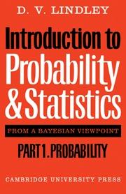 Introduction to Probability and Statistics from a Bayesian Viewpoint "Part 1. Probability"