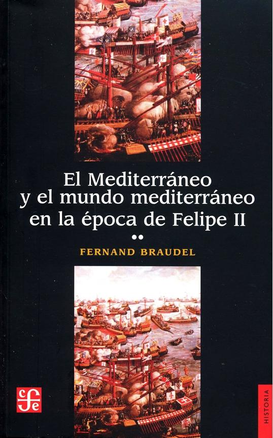 El Mediterráneo y el mundo mediterráneo en la época de Felipe II Vol.II