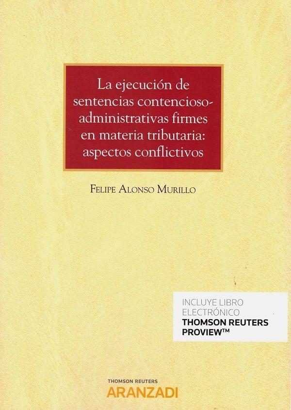 La ejecución de sentencias contencioso-administrativas firmes en materia tributaria "Aspectos conflictivos "