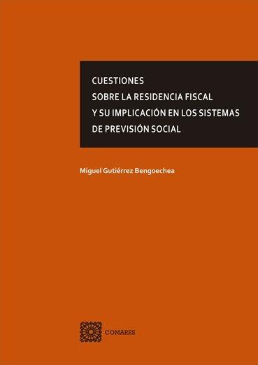 Cuestiones sobre la residencia fiscal y su implicación en los sistemas de previsión social