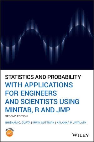 Statistics and Probability with Applications for Engineers and Scientists Using MINITAB, R and JMP